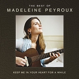 Madeleine Peyroux - The Best of Madeleine Peyroux - Keep Me In Your Heart For A While