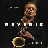 Ivo Perelman & Karl Berger - Reverie