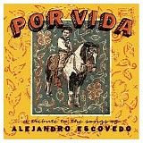 Various artists - Por Vida: A Tribute To The Songs Of Alejandro Escovedo