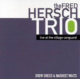 The Fred Hersch Trio - Live at the Village Vanguard