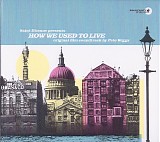 Pete Wiggs - Saint Etienne presents How We Used To Live Original Film Soundtrack