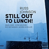 Russ Johnson - Still Out To Lunch!