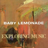 Baby Lemonade - Exploring Music