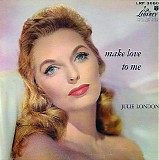 Julie London - Make Love To Me & Julie