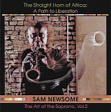 Sam Newsome - The Straight Horn Of Africa: A Path To Liberation (The Art Of The Soprano, Vol. 2)
