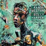 Randy Weston & Billy Harper - The Roots of the Blues