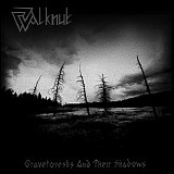 Walknut - Graveforests And Their Shadows