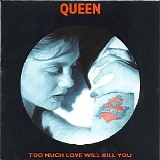 Queen - Too Much Love Will Kill You (Singles Collection 4, 2010) (CD10)