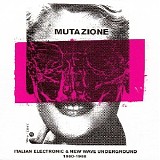 Various artists - Mutazione - Italian Electronic & New Wave Underground 1980-1988