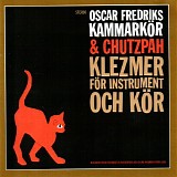 Oscar Fredriks kammarkÃ¶r och Chutzpah - Klezmer fÃ¶r instrument och kÃ¶r