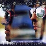 George HARRISON - 1976: Thirty Three & 1/3