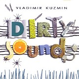 Vladimir Kuzmin - Dirty Sounds