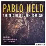 Pablo Held - The Trio Meets John Scofield