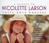 Various artists - A Tribute To Nicolette Larson: Lotta Love Concert