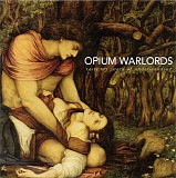 Opium Warlords - Taste My Sword Of Understanding