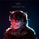 M83 - Midnight City (Remixes)