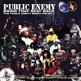 Public Enemy - Bring That Beat Back: The Public Enemy Remix Project