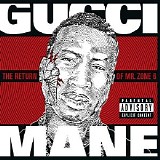 Gucci Mane - Return of Mr Zone 6