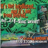 Various artists - It's Not Intelligent... And It's Not From Detroit... But... It's F**king 'Avin It!