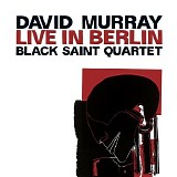 Black Saint Quartet - Live in Berlin