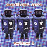 Jean-Michel Jarre - Rarities 3