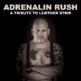 A Tribute To Leaether Strip - Adrenalin Rush