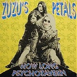 Zuzu's Petals - How Long / Psychotavern