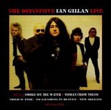 Ian Gillan Band - The Definitive Ian Gillan Live