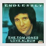 Tom Jones - Endlessly: The Tom Jones Love Album