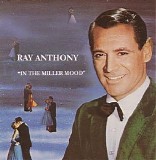 Ray Anthony - In The Miller Mood