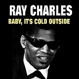 Ray Charles - Baby, It's Cold Outside