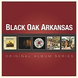 Black Oak Arkansas - Original Album Series