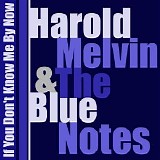 Harold Melvin & The Blue Notes - If You Don't Know Me By Now