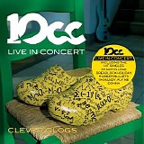 10cc - Clever Clogs: Live in Concert