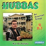 Hubbas - An American Trilogy