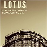 Lotus - Live at the Egyptian Room, Indianapolis IN 3-5-15