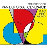 Van Der Graaf Generator - After the Flood: At The BBC 1968 - 1977
