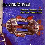 The Vindictives - Curious Oddities and the Bare Essentials