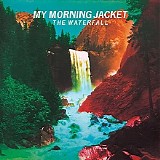 My Morning Jacket - The Waterfall (Deluxe edition)