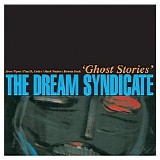 Dream Syndicate, The - Ghost Stories