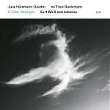 Julia HÃ¼lsmann Quartet w/ Theo Bleckmann - A Clear Midnight: Kurt Weill and America