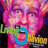 Various artists - Living In Oblivion: The 80's Greatest Hits Volume 2