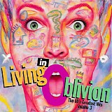 Various artists - Living In Oblivion: The 80's Greatest Hits Volume 3