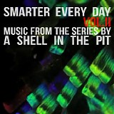 A Shell In The Pit - Smarter Every Day (Vol. II)