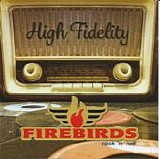Firebirds. The - High Fidelity