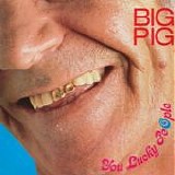 Big Pig - You Lucky People