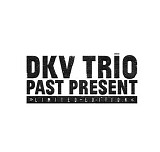 DKV Trio - Past Present