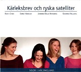 Kersti StÃ¥bi, Emma HÃ¤rdelin, Johanna BÃ¶lja Hertzberg & Katarina Hallberg - KÃ¤rleksbrev och ryska satelliter