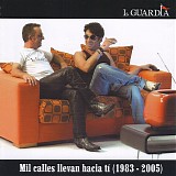 La Guardia - Mil Calles Llevan Hacia TÃ­ (1983-2005)