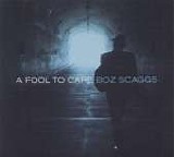Boz Scaggs - A Fool To Care